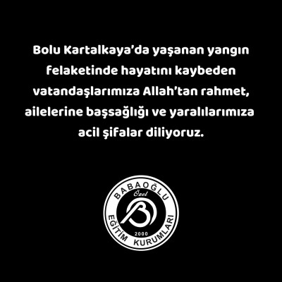 BOLU KARTALKAYA'DA YAŞANAN YANGIN FELAKETİNDE HAYATINI KAYBEDEN VATANDAŞLARIMIZA ALLAH'TAN RAHMET, AİLELERİNE BAŞSAĞLIĞI VE YARALILARIMIZA ACİL ŞİFALAR DİLİYORUZ