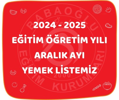 2024-2025 EĞİTİM ÖĞRETİM YILI ARALIK AYI YEMEK LİSTEMİZ