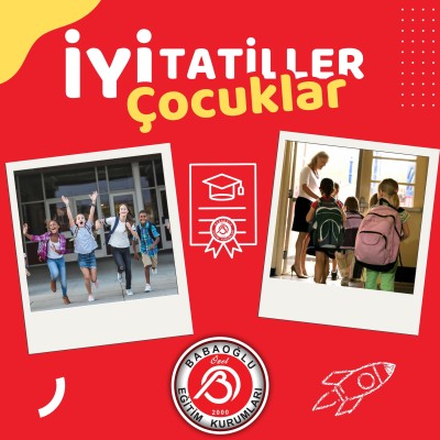 İYİ TATİLLER ÇOCUKLAR