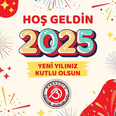 HOŞ GELDİN 2025