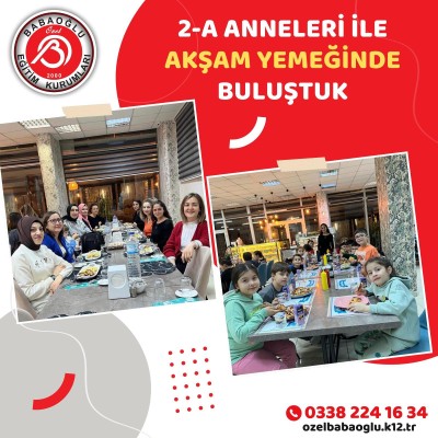 2-A ANNELERİ İLE AKŞAM YEMEĞİNDE BULUŞTUK