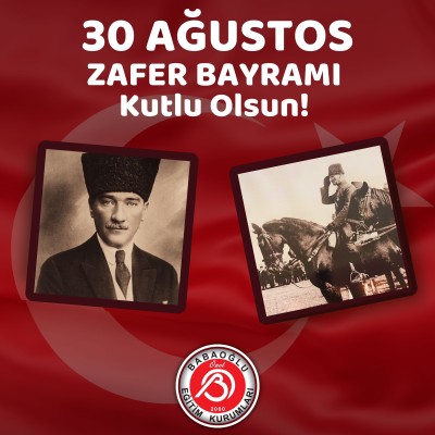 30 AĞUSTOS ZAFER BAYRAMI KUTLU OLSUN!