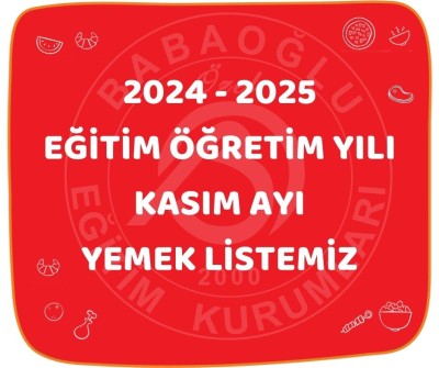 2024-2025 EĞİTİM ÖĞRETİM YILI KASIM AYI YEMEK LİSTEMİZ